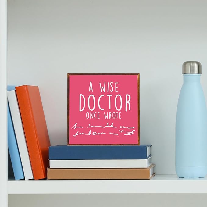 Doctors Day Gifts Funny Dr Day Coworker Gifts Dental Assistant Week Gifts Birthday Graduation Gifts Farmhouse Wooden Box Sign Office Decor for Women Tabletop Shelf Decor A Doctor once Wrote（rosered）
