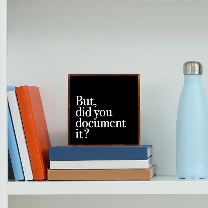 But Did You Document it Sign, Black Room Decor, Inspirational Office Decor Sign Rustic Wood Plaque Box Signs Gifts for Coworkers Boss for Home Office Bedroom Desk Shelf Table Decoration