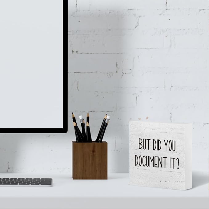 But Did You Document It Office Decor Wooden Box Sign Decorative Funny Office Wood Box Sign Home Rustic Farmhouse Square Desk Decor Sign for Shelf Office Desk Accessories 5 x 5 Inches