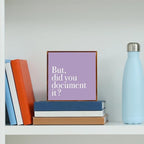 But Did You Document It Office Decor Sign - Wooden Box, Purple Office Decor, Inspirational Wood Plaque Box Sign Gift for Coworkers, Boss, Friend - Desk Shelf Table Accessories