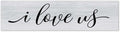Rustic Wood Sign I Love Us Inspirational Quote Distressed Look Decorative Wooden Sign Vintage Wall Hanging Art Plaque Wall Decoration Home Decor for Farmhouse Room Door Porch Family Sign
