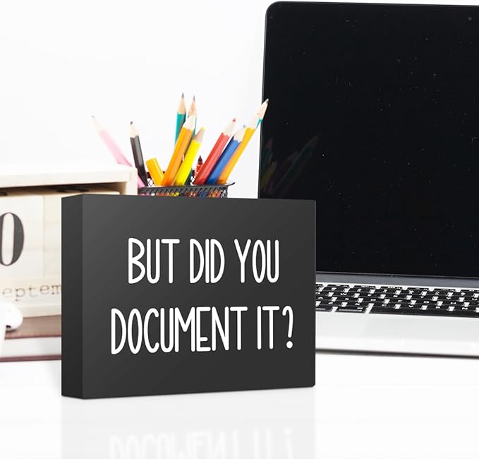 mmiishe But Did You Document It Wooden Box Sign Decorative Funny Office Wood Box Sign Home Office Decor Rustic Farmhouse Square Desk Decor Sign for Shelf 6 x 8 Inches Black