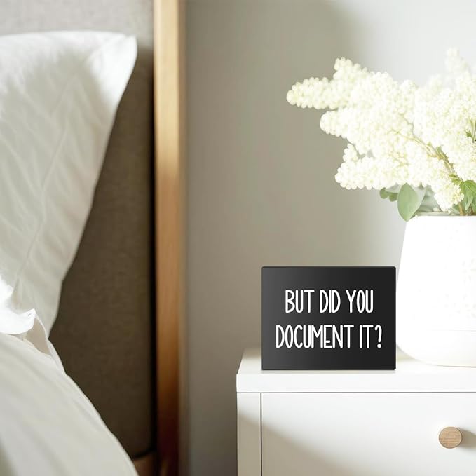 mmiishe But Did You Document It Wooden Box Sign Decorative Funny Office Wood Box Sign Home Office Decor Rustic Farmhouse Square Desk Decor Sign for Shelf 6 x 8 Inches Black