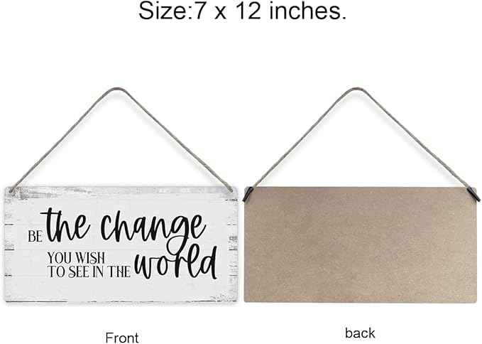 Be the Change You Wish to See in the World Sayings Positive Home Wall Decor Wooden Signs Rustic Hanging Wall Plaque Home Sign