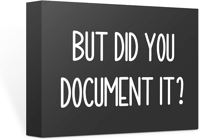 mmiishe But Did You Document It Wooden Box Sign Decorative Funny Office Wood Box Sign Home Office Decor Rustic Farmhouse Square Desk Decor Sign for Shelf 6 x 8 Inches Black