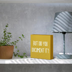 But Did You Document It Office Decor Wooden Box Sign Decorative Funny Office Wood Box Sign Home Rustic Farmhouse Square Desk Decor Sign for Shelf Office Desk Accessories 5 x 5 Inches（Yellow）