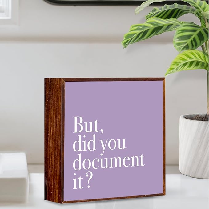 But Did You Document It Office Decor Sign - Wooden Box, Purple Office Decor, Inspirational Wood Plaque Box Sign Gift for Coworkers, Boss, Friend - Desk Shelf Table Accessories
