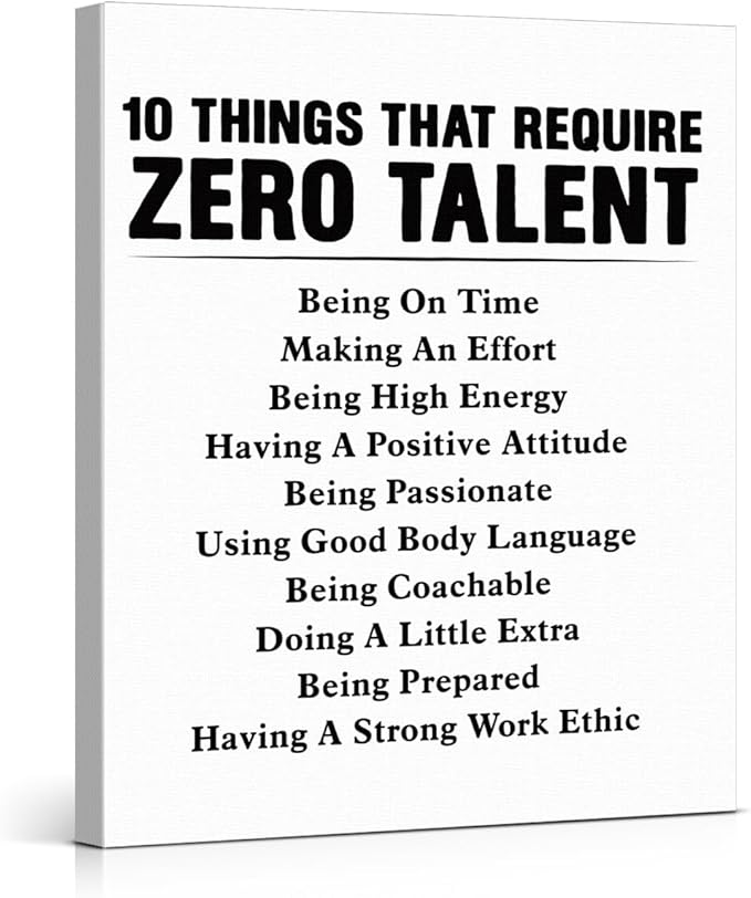 Motivational Wall Art, Inspirational Quote Wall Decor Leadership Gifts for Home Office Gym Classroom, 10 Things That Require Zero Talent Canvas Painting Artwork Posters (8 X 10 Inches, Framed)