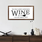 Family Lettering 12x22in Hanging Wall Sign with Life Positive Quote We Only Serve Expensive Wine Apricot Frame Wooden Plaque Birthday Housewarming Gift for Cottage Home Farmhouse Porch Wall Decor