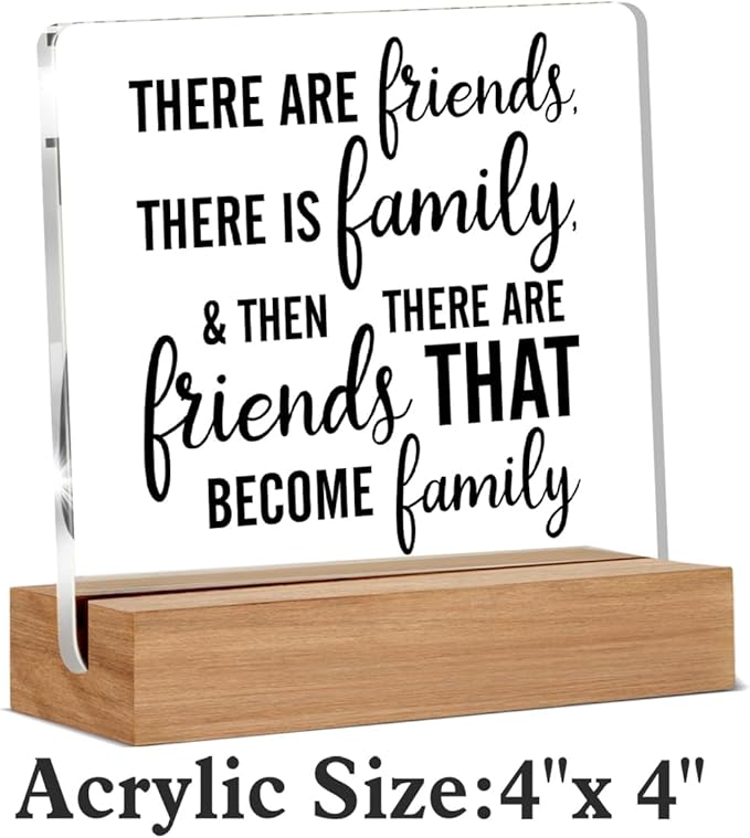 Friendship Gift Best Friends Gifts for Women Men There Are Friends There is Family Clear Desk Decorative Sign Acrylic Sign With Wooden Stand for Desk Table Shelf