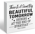 Motivational Home Decor, There's A Great Big Beautiful Tomorrow Shining at the End of Everyday, Positive Quote Sign, Office Accessories For Women, Home Desk Decor, Friend Gift, 5.1x5.1inches