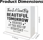 Motivational Home Decor, There's A Great Big Beautiful Tomorrow Shining at the End of Everyday, Positive Quote Sign, Office Accessories For Women, Home Desk Decor, Friend Gift, 5.1x5.1inches