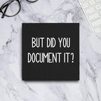 mmiishe Office Decor But Did You Document It Wooden Box Sign Decorative Funny Office Wood Box Sign Home Rustic Farmhouse Square Desk Decor Sign for Shelf 5 x 5 Inches black.