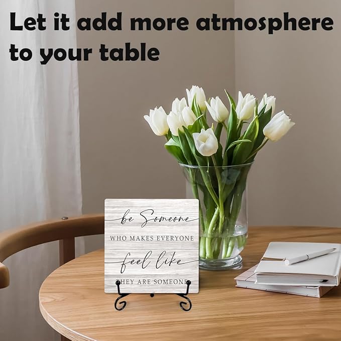 5" Rustic Inspirational Wooden Sign - 'Be Someone Who Makes Everyone Feel Like They Are Someone' Farmhouse Wooden Plaque with Metal Stand, Motivational Quote Decor for Office, Home, or Room - A09