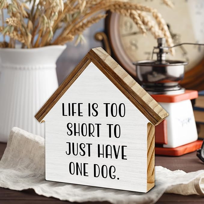 Gifts for Dog Lovers, Life is Too Short to Just Have One Dog, Rustic House Shaped Wooden Block Sign, Pet Home Decor for Desk Table Shelf