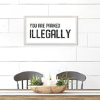 Motivational Quote Hanging Wall Sign with Bible Verse You Are Parked Illegally 12x22in White Frame Wooden Plaque for Cottage New Home Farmhouse Porch Wall Decor Birthday Housewarming Gift