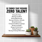 Motivational Wall Art, Inspirational Quote Wall Decor Leadership Gifts for Home Office Gym Classroom, 10 Things That Require Zero Talent Canvas Painting Artwork Posters (8 X 10 Inches, Framed)