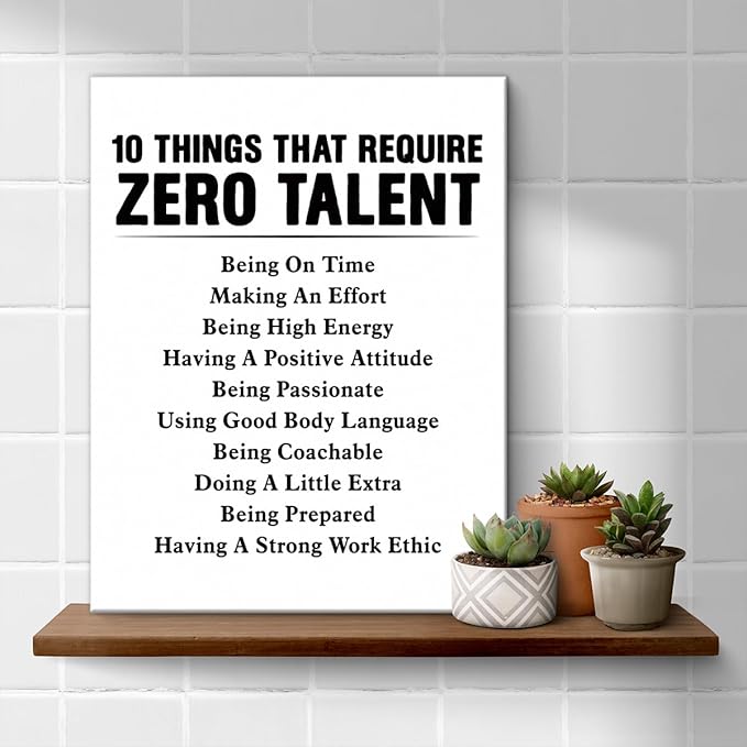 Motivational Wall Art, Inspirational Quote Wall Decor Leadership Gifts for Home Office Gym Classroom, 10 Things That Require Zero Talent Canvas Painting Artwork Posters (8 X 10 Inches, Framed)