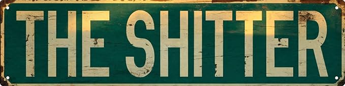 Vintage Wall Sign The Shitter Decorative Metal Plaque 4x16 in Rustic Farmhouse Style For Home Bar Cafe Restaurant and Garage Decor Unique Gift for Housewarming or Birthday