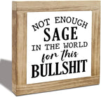 Funny Home Sign, Wood Box Sign, Not Enough Sage In The World For This Bullshit, Gag Sage Signs, Gag Inspirational Wood Box Desktop Decoration, Funny Farmhouse Home Office Decor