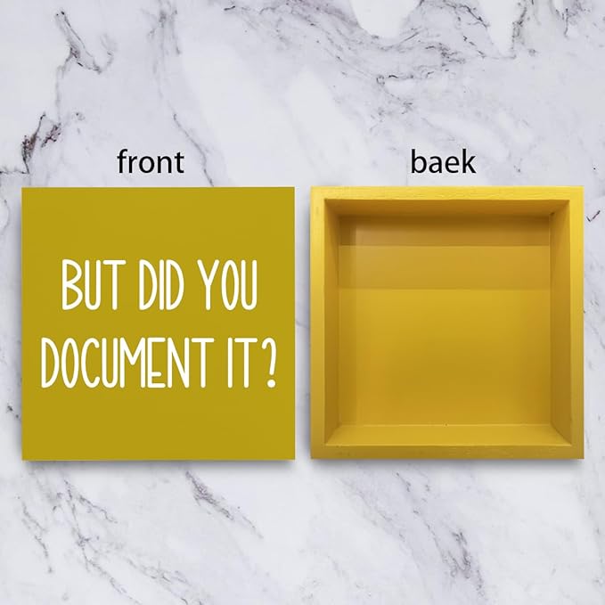 But Did You Document It Office Decor Wooden Box Sign Decorative Funny Office Wood Box Sign Home Rustic Farmhouse Square Desk Decor Sign for Shelf Office Desk Accessories 5 x 5 Inches（Yellow）