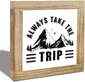 Always Take The Trip, Traveler Sign, Wood Box Sign, Inspirational Gift, Adventurer Gift, Inspirational Wood Box Desktop Decoration, Funny Farmhouse Home Office Decor