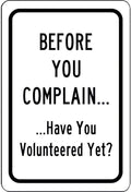 Before You Complain Have You Volunteered Yet New Tin Sign Aluminum Metal Sign 8x12Inch (T29)