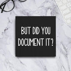 mmiishe But Did You Document It Wooden Box Sign Decorative Funny Office Wood Box Sign Home Office Decor Rustic Farmhouse Square Desk Decor Sign for Shelf 6 x 6 Inches black.