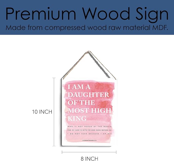 I am a Daughter of the Most High King Bible Verse Wood Sign Rustic 2 Corinthians 6:18 Watercolour Christian Wooden Hanging Plaque for Home Girl Bedroom Wall Art Decoration 8 x 10 Inches Present