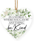 Mtrgdn Inspirational Gifts for Women,Be Kind Wooden Heart Hanging Ornament, Motivational Gifts,in A World Where You Can Be Anything Be Kind 685