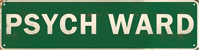 Vintage Style Metal Sign for Psych Ward 4x16 in Funny & Quirky Decor for Home Yard Garage Porch & Farmhouse