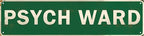 Vintage Style Metal Sign for Psych Ward 4x16 in Funny & Quirky Decor for Home Yard Garage Porch & Farmhouse