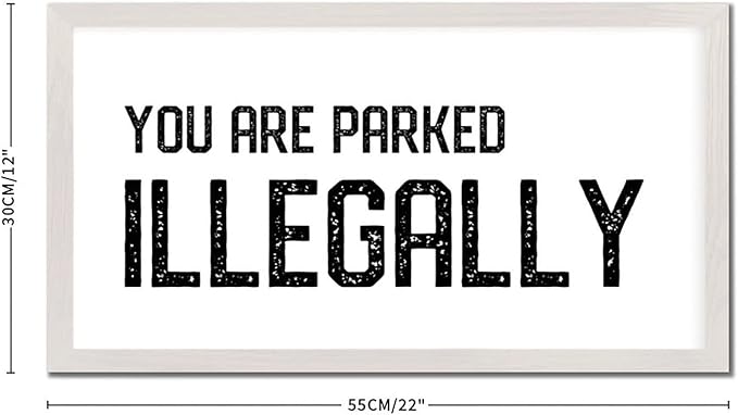 Motivational Quote Hanging Wall Sign with Bible Verse You Are Parked Illegally 12x22in White Frame Wooden Plaque for Cottage New Home Farmhouse Porch Wall Decor Birthday Housewarming Gift