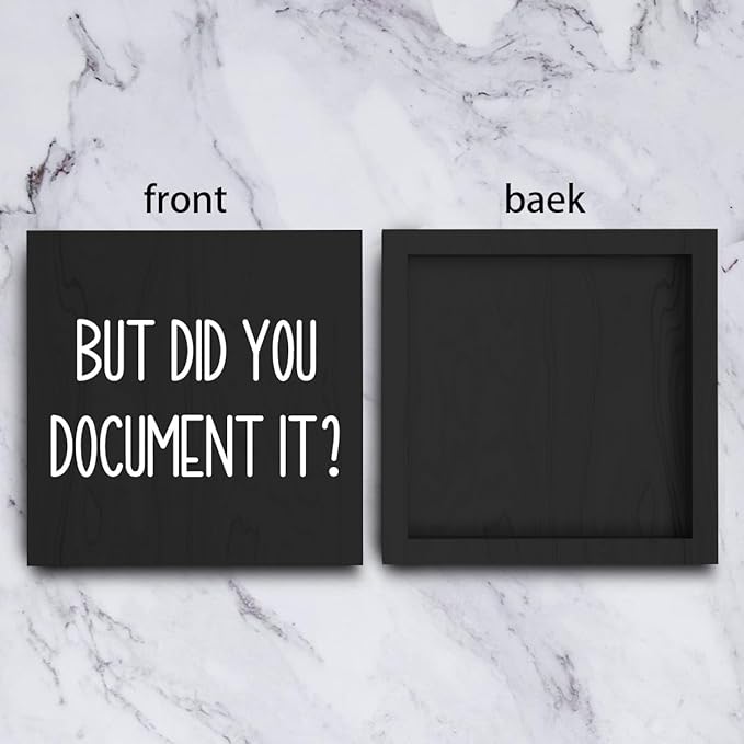 mmiishe But Did You Document It Wooden Box Sign Decorative Funny Office Wood Box Sign Home Office Decor Rustic Farmhouse Square Desk Decor Sign for Shelf 6 x 6 Inches black.