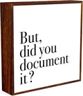 But Did You Document It Office Decor Sign Wooden Box, Funny Office Decor Wood Plaque Box Sign Gift for Coworkers Boss Friend Office Decorations for Work Desk Accessorie