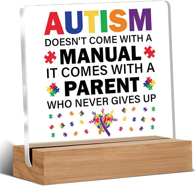Autism Parents Gift Autism Doesn't Come with a Manual Clear Desk Decorative Acrylic Sign With Wooden Stand for Desk Table Shelf