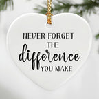 Never Forget The Difference You Make - Leaving Gifts for Work Colleagues, Thank You Gift, Inspirational & Appreciation Gifts for Teacher, Friend, Coworker, Retiree, Ceramic Christmas Ornament