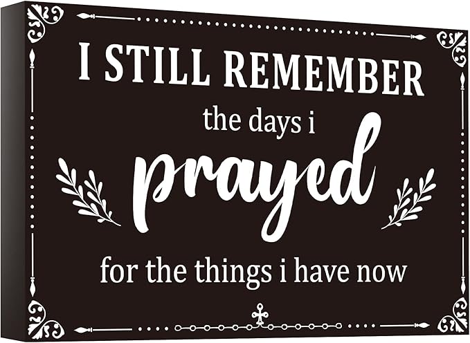 I Still Remember The Days I Prayed Sign Inspirational Table Blessed Signs Living Room Decor Wood Table Centerpieces Box Signs Farmhouse Decor House Prayer Wooden Rustic Gift for Bedroom Shelf(Black)