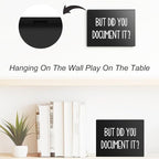 mmiishe But Did You Document It Wooden Box Sign Decorative Funny Office Wood Box Sign Home Office Decor Rustic Farmhouse Square Desk Decor Sign for Shelf 6 x 8 Inches Black
