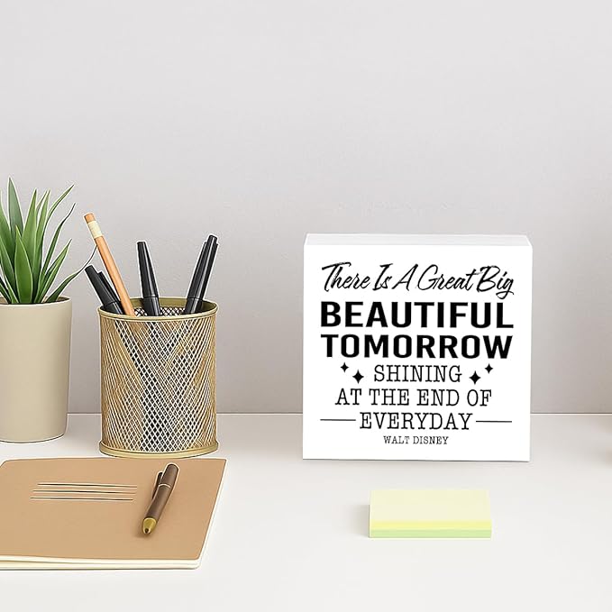 Motivational Home Decor, There's A Great Big Beautiful Tomorrow Shining at the End of Everyday, Positive Quote Sign, Office Accessories For Women, Home Desk Decor, Friend Gift, 5.1x5.1inches