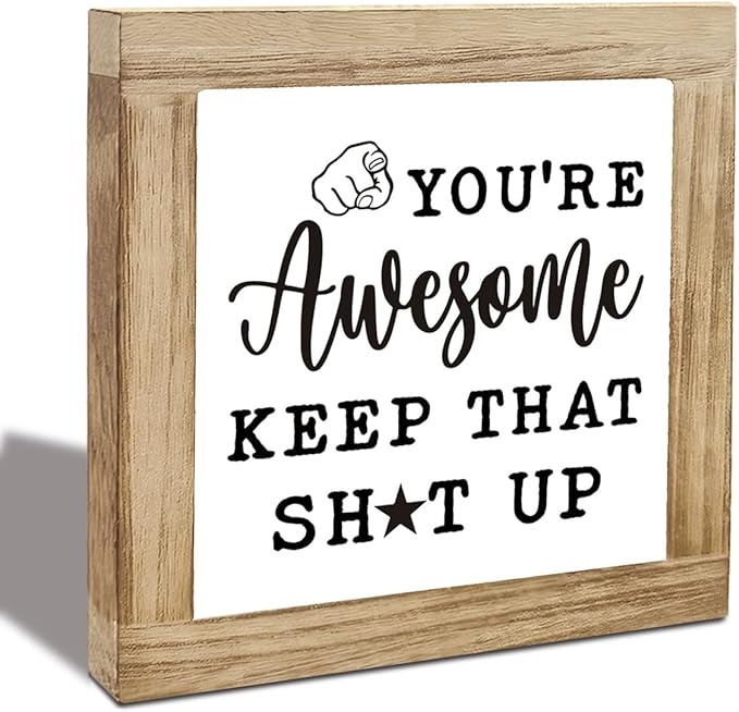 Inspirational Sign, Wood Box Desktop Deocr, You'Re Awesome Keep That Shit Up, Inspirational Motivational Gift For Men Women, Wood Box Desktop Decoration, Funny Farmhouse Home Office Decor
