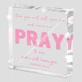 Pink Inspirational Decor- Bible Verse Art Christian Gifts for Women- Pink Acrylic Dorm Room Decor for Women - Pray to me- Office Desk Accessories Decor Sign 4x 4 Inches