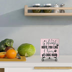 Dog Room Decor - Funny Farmhouse Decor, Home Kitchen Accessory - Wooden Plaque with Iron Stand