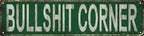 Bullshit Corner Vintage Metal Sign 4x16 In Vintage Decorative Plaque Wall Hanging Indoor & Outdoor