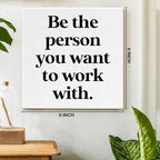 Be The Person You Want to Work With Inspirational Office Wall Decor, Teamwork Motivational Quotes Canvas Painting Wall Art for Home Office Workplace, Framed Posters Art Work Gift, 8 x 8 Inches