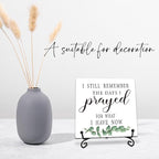 I Still Remember the Days I Prayed for What I Have Now Wooden Sign - 5" Christian Wooden Plaque With Metal Support - Rustic Tabletop Home, Office Decor - Housewarming Gifts For Family & Friends（Green）