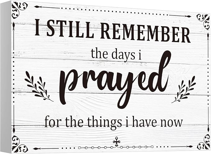 I Still Remember The Days I Prayed Sign Inspirational Table Blessed Signs Living Room Decor Wood Table Centerpieces Box Signs Farmhouse Decor House Prayer Wooden Rustic Gift for Bedroom Shelf(White)