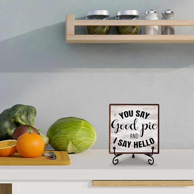 Kitchen Counter Decor, New Home Housewarming Gifts, You Say Good Pie, Farmhouse Kitchen Wooden Plaque with Iron Stand for Dinning Room Desk Shelf Display-A15