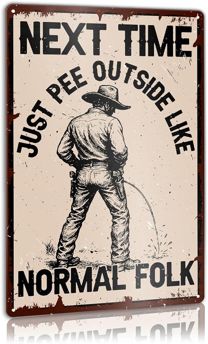Retro Western Bathroom Metal Sign Decor for Toilet Shower Powder Room Restroom Wall Art Decorations, Funny Western Bathroom Toilet Restroom Powder Shower Room Decor, Funny Gifts for Cowboy, Next Time
