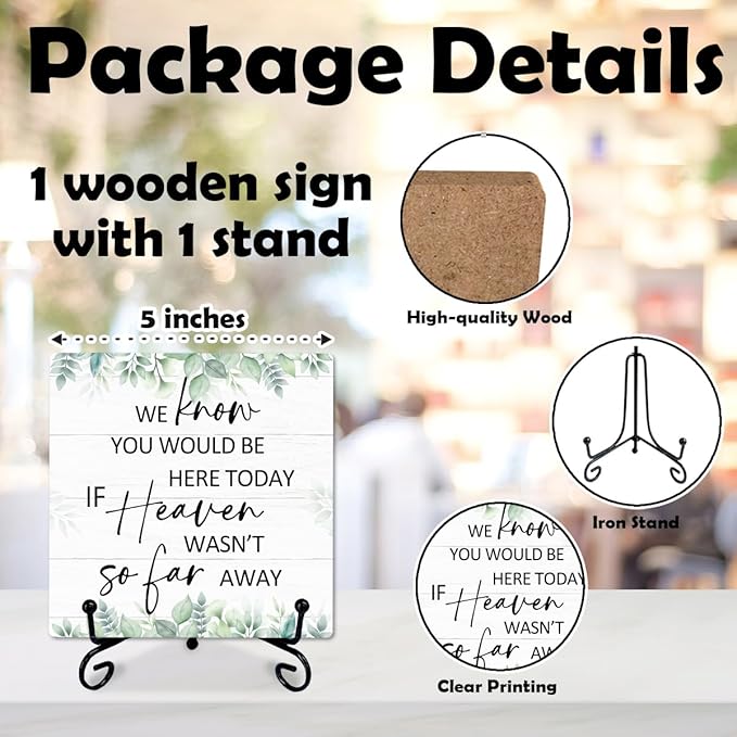 5" Rustic Memorial Wooden Sign - 'We Know You Would Be Here Today If Heaven Wasn't...' Farmhouse Wooden Plaque with Metal Stand, In Loving Memory Decor for Wedding Reception, Ceremony or Home - A07